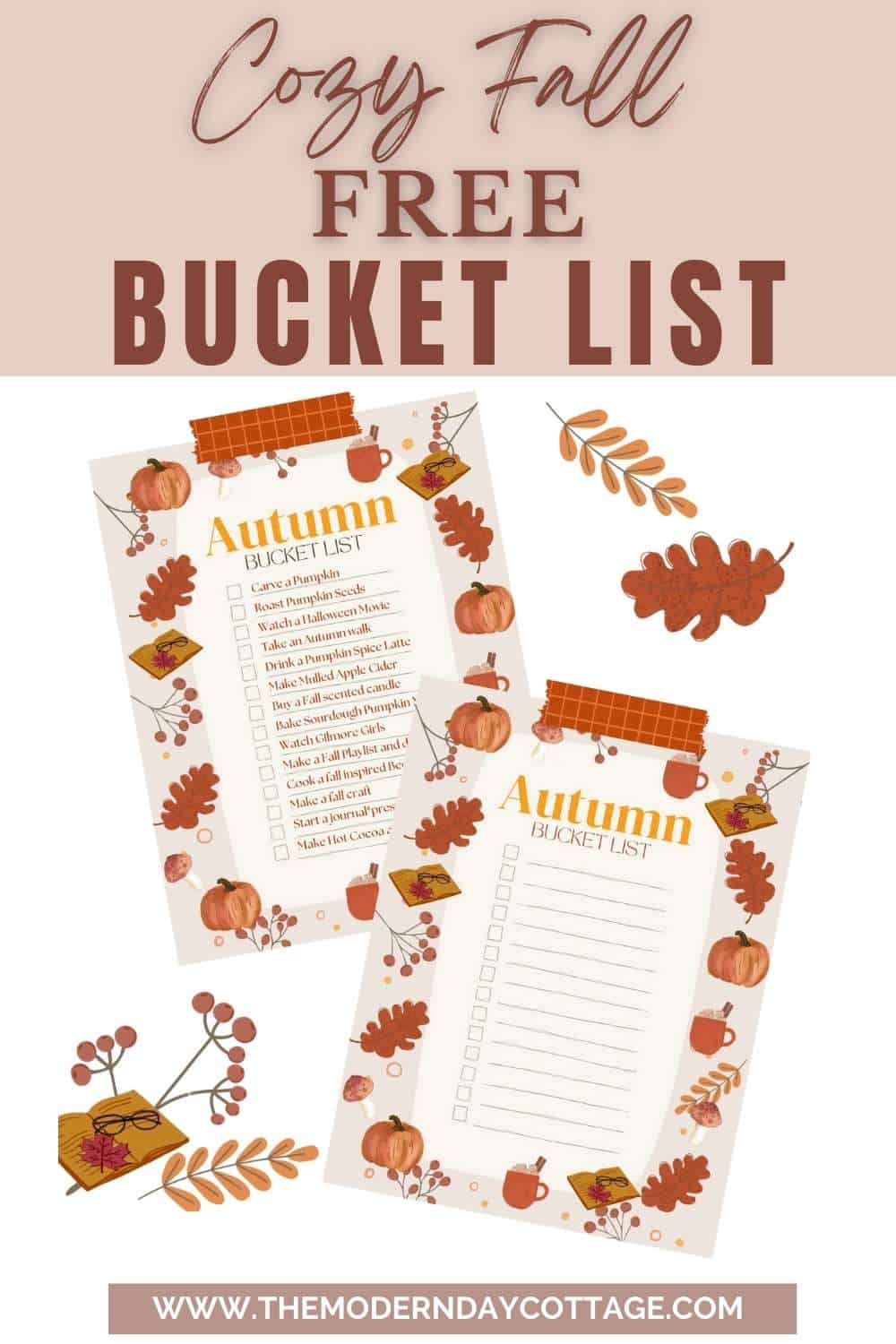 A promotional image for a free autumn bucket list printable titled “Cozy Fall Free Bucket List.” The design features two versions of the printable with fall-themed illustrations, including pumpkins, autumn leaves, and cozy items like a coffee cup and a book. One list is filled with activities, such as “Carve a Pumpkin” and “Watch a Halloween Movie,” while the other is blank for customization. The website “www.themoderndaycottage.com” is displayed at the bottom, inviting users to download the printables.