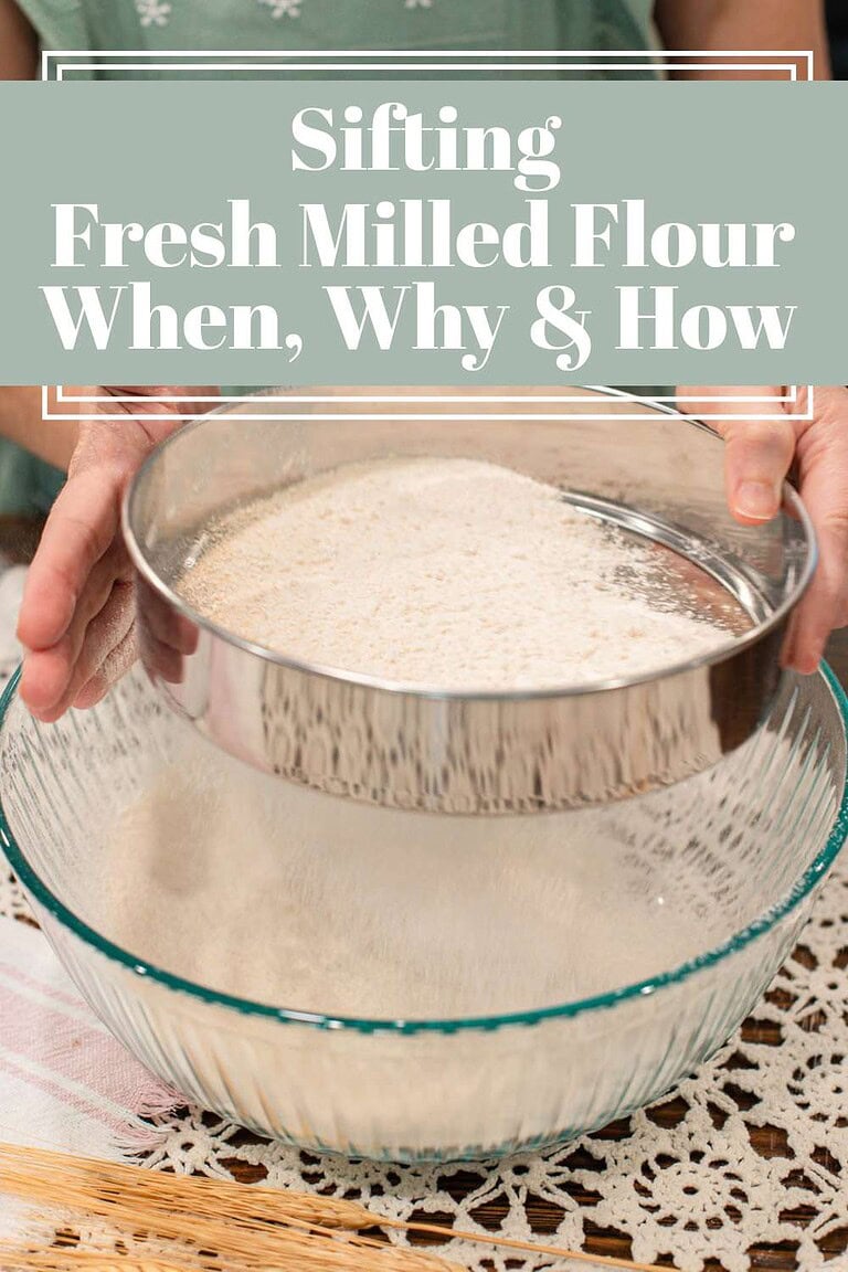 Freshly milled flour being sifted with text reading “Sifting Fresh Milled Flour: When, Why & How”